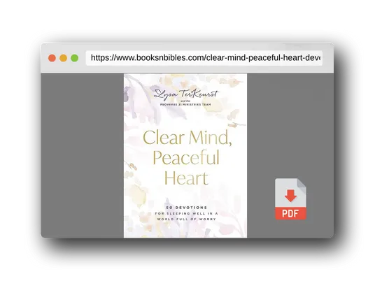 PDF Preview of the book Clear Mind, Peaceful Heart: 50 Devotions for Sleeping Well in a World Full of Worry