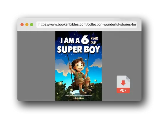 PDF Preview of the book A Collection of Wonderful Stories for 6 year old boys: I am a 6 year old super boy (Inspirational Gift Books for Kids)