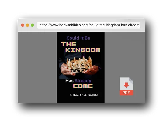 PDF Preview of the book Could It Be The Kingdom Has Already Come