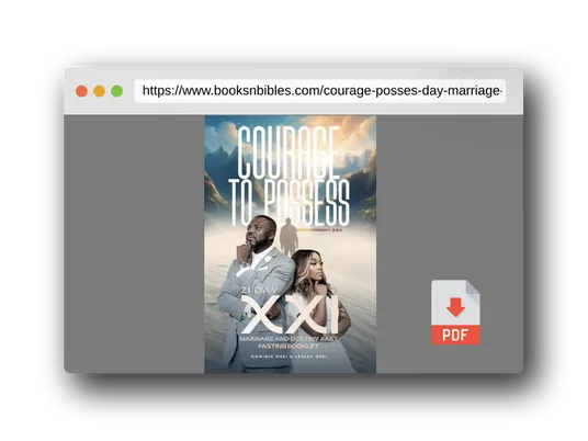 PDF Preview of the book Courage to Posses: 21 Day Marriage and Destiny Fast 2024