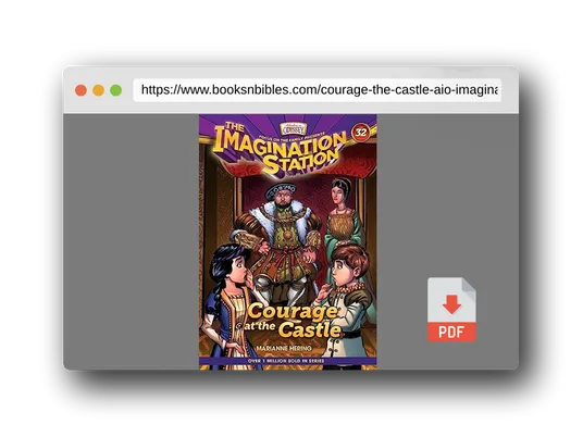 PDF Preview of the book Courage at the Castle (AIO Imagination Station Books)