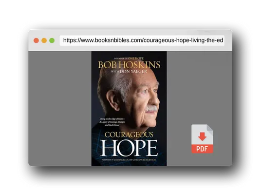 PDF Preview of the book Courageous Hope: Living on the Edge of Faith ― A Legacy of Courage, Danger, and God’s Grace