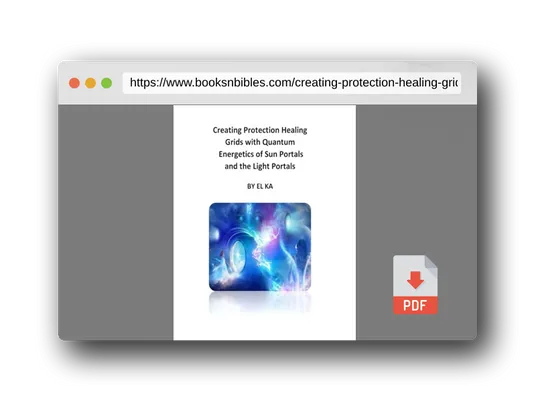 PDF Preview of the book Creating Protection Healing Grids with Quantum Energetics of Sun Portals and the Light Portals