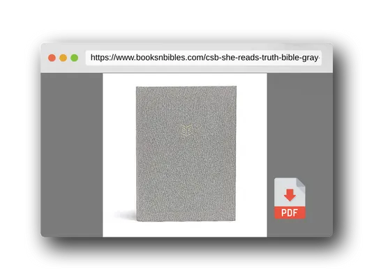 PDF Preview of the book CSB She Reads Truth Bible, Gray Linen Cloth Over Board, Black Letter, Full-Color Design, Wide Margins, Notetaking Space, Devotionals, Reading Plans, Easy-To-Read Bible Serif Type