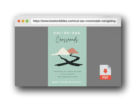 PDF Preview of the book Cul-de-sac Crossroads: Navigating Life’s Twists and Turns in Your Twenties with Courageous Clarity