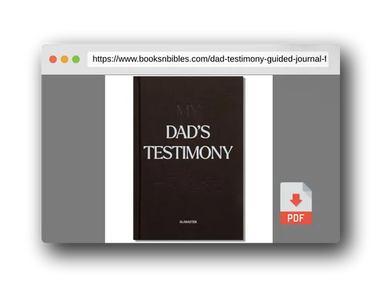PDF Preview of the book My Dad's Testimony: A Guided Journal For Sharing His Beautiful Story (HC)