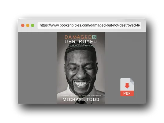 PDF Preview of the book Damaged but Not Destroyed: From Trauma to Triumph