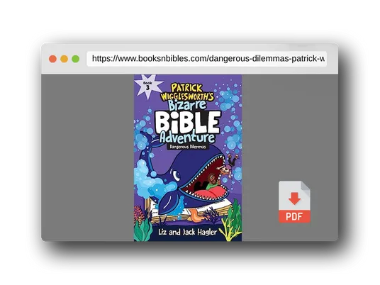 PDF Preview of the book Dangerous Dilemmas (Patrick Wigglesworth’s Bizarre Bible Adventure)