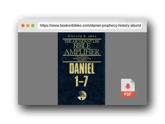 PDF Preview of the book Daniel 1-7: Prophecy As History (Abundant Life Bible Amplifier)