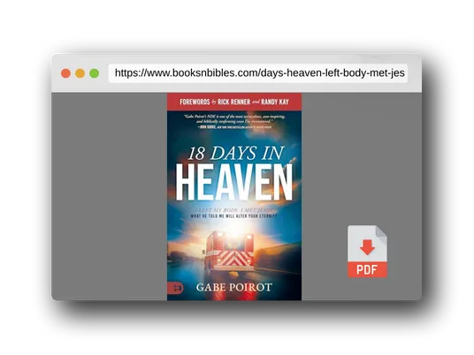 PDF Preview of the book 18 Days in Heaven: I Left My Body. I Met Jesus. What He Told Me Will Alter Your Eternity.
