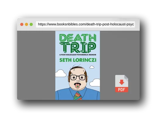 PDF Preview of the book Death Trip: A Post-Holocaust Psychedelic Memoir