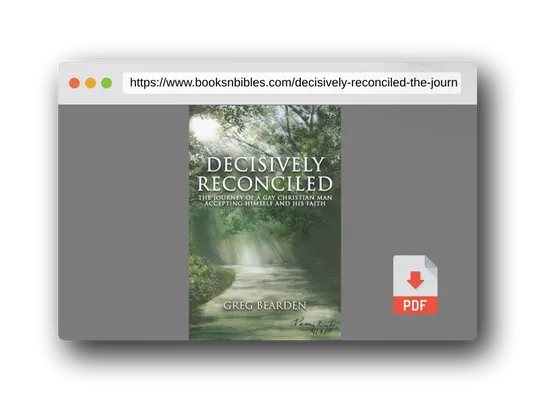 PDF Preview of the book Decisively Reconciled: The Journey of a Gay Christian Man Accepting Himself and His Faith