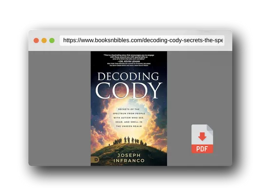 PDF Preview of the book Decoding Cody: Secrets of the Spectrum from People with Autism Who See, Hear, and Smell in the Unseen Realm