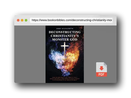 PDF Preview of the book Deconstructing Christianity's Monster God: The Salvation of All