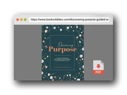 PDF Preview of the book Discovering Purpose: A Guided Workbook For Finding Your Purpose In This Season Of Life