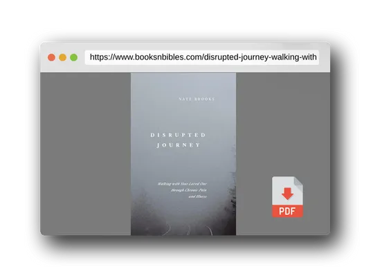 PDF Preview of the book Disrupted Journey: Walking with Your Loved One Through Chronic Pain and Illness
