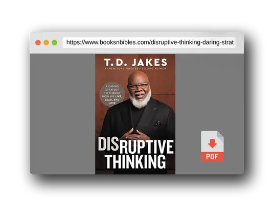 PDF Preview of the book Disruptive Thinking: A Daring Strategy to Change How We Live, Lead, and Love