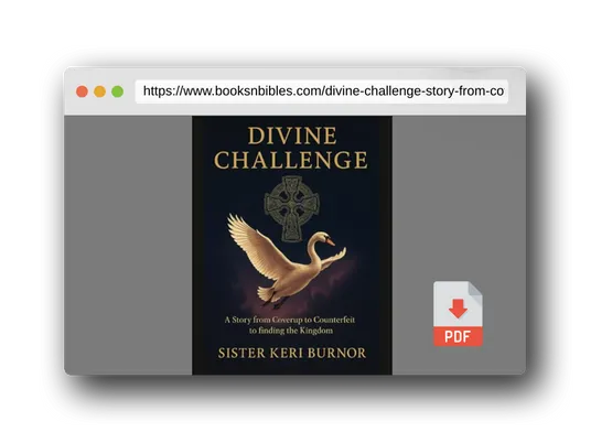 PDF Preview of the book Divine Challenge: A Story from Coverup to Counterfeit to finding the Kingdom