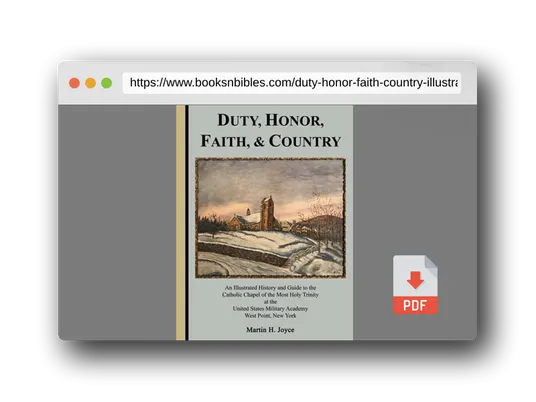 PDF Preview of the book Duty, Honor, Faith, & Country: An Illustrated History and Guide to the Catholic Chapel of the Most Holy Trinity at the United States Military Academy, West Point, New York