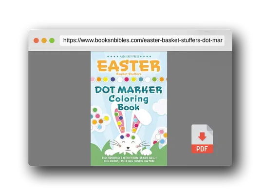PDF Preview of the book Easter Basket Stuffers Dot Marker Coloring Book: Easy Toddler Gift Activity Book for Kids Ages 2-4 With Rabbits, Easter Eggs, Flowers, and More (Easter Gift Ideas for Boys and Girls)
