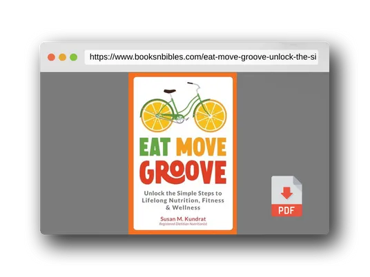 PDF Preview of the book Eat Move Groove: Unlock the Simple Steps to Lifelong Nutrition, Fitness & Wellness