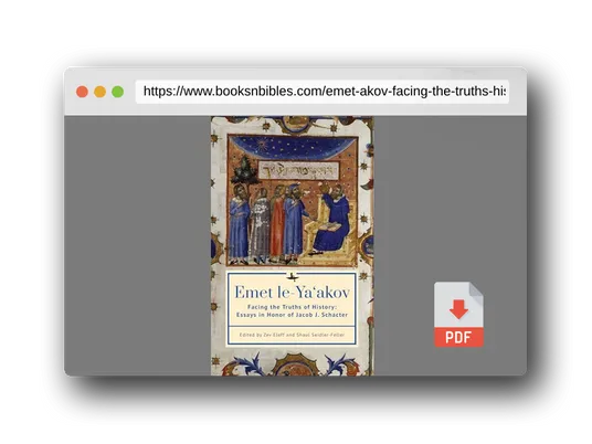 PDF Preview of the book Emet Le-Ya'akov: Facing the Truths of History: Essays in Honor of Jacob J. Schacter