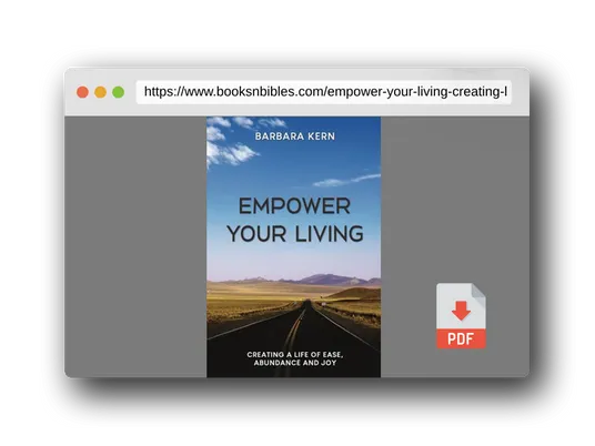 PDF Preview of the book EMPOWER YOUR LIVING: Creating a Life of Ease, Abundance and Joy