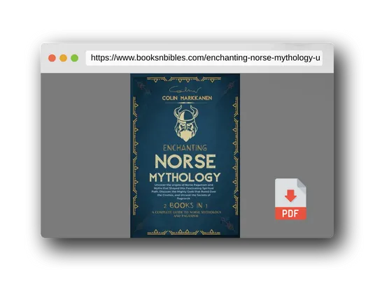 PDF Preview of the book Enchanting Norse Mythology: Uncover the origins of Norse Paganism and Myths that Shaped this Fascinating Spiritual Path. Discover the Mighty Gods that ... Cosmos, and Unravel the Secrets of Ragnarok.