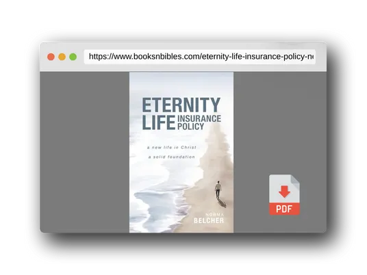PDF Preview of the book Eternity Life Insurance Policy: A New Life in Christ, A Solid Foundation
