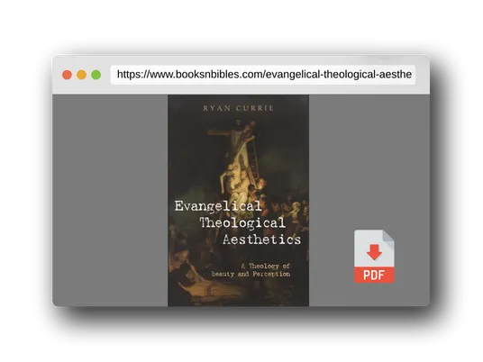 PDF Preview of the book Evangelical Theological Aesthetics: A Theology of Beauty and Perception