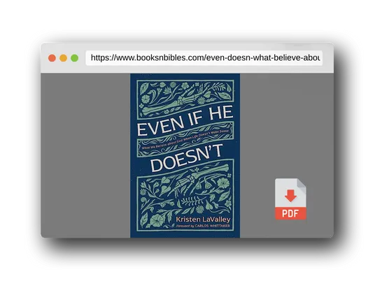 PDF Preview of the book Even If He Doesn't: What We Believe about God When Life Doesn’t Make Sense