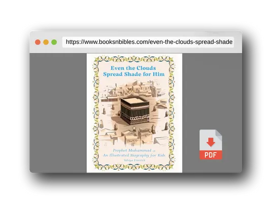 PDF Preview of the book Even the Clouds Spread Shade for Him: Expanded Textbook Edition