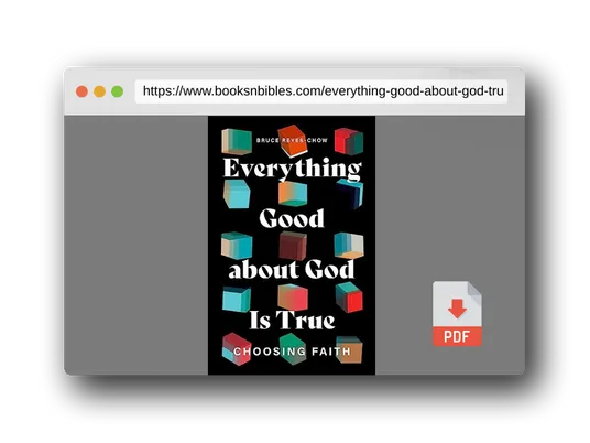 PDF Preview of the book Everything Good about God Is True: Choosing Faith