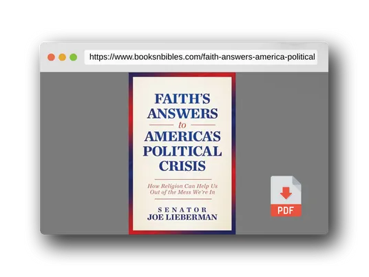 PDF Preview of the book Faith's Answers to America's Political Crisis: How Religion Can Help Us Out of the Mess We're In