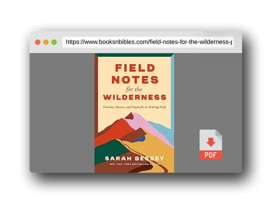 PDF Preview of the book Field Notes for the Wilderness: Practices, Postures, and Prayers for an Evolving Faith