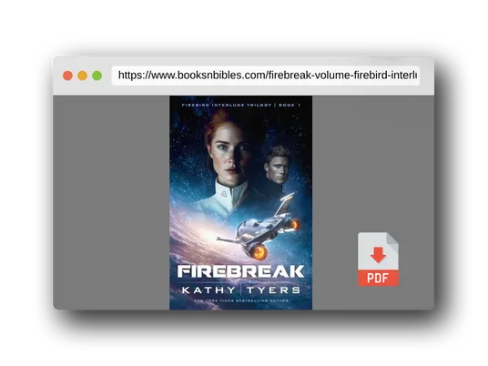PDF Preview of the book Firebreak (Volume 1) (Firebird Interlude Trilogy)