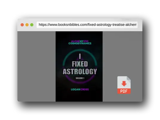 PDF Preview of the book I Fixed Astrology: A Treatise on Alchemystic Cosmodynamics, Volume 1