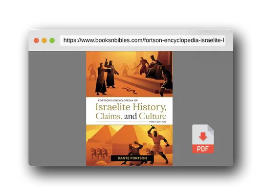 PDF Preview of the book Fortson's Encyclopedia of Israelite History, Claims, and Culture