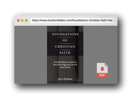 PDF Preview of the book Foundations of Christian Faith: To Help Believers Grow in the Knowledge and Love of Jesus Christ