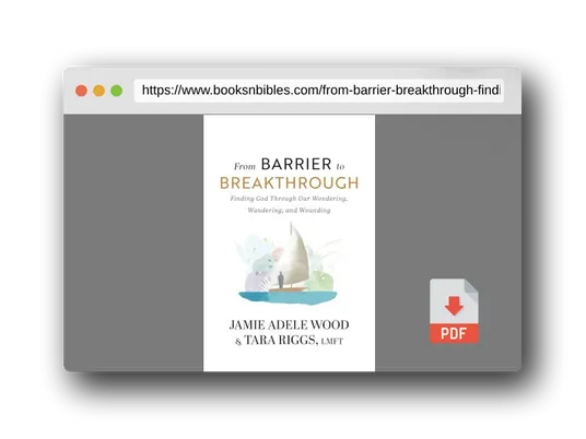 PDF Preview of the book From Barrier To Breakthrough: Finding God Through Our Wondering, Wandering, and Wounding