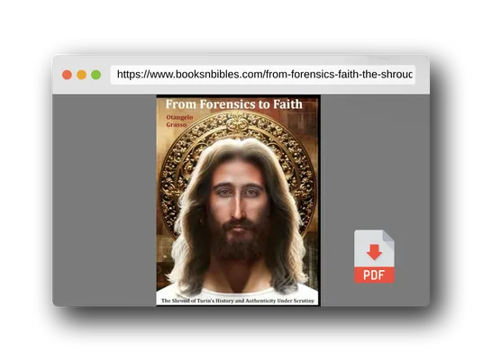 PDF Preview of the book From Forensics to Faith: The Shroud of Turin's History and Authenticity Under Scrutiny