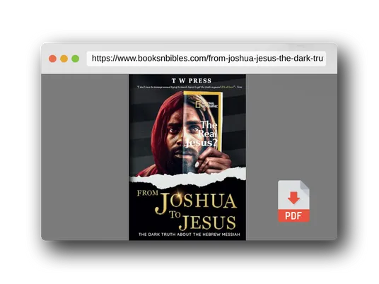 PDF Preview of the book From Joshua to Jesus: The Dark Truth About The Hebrew Messiah