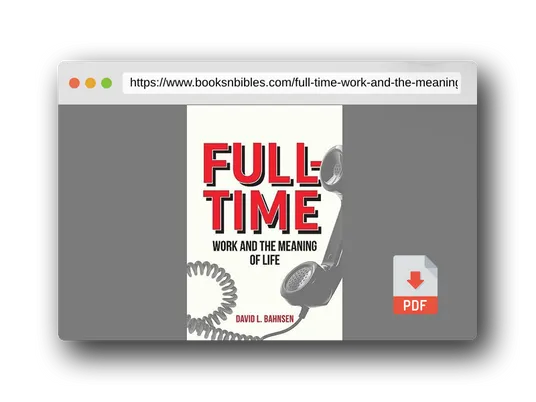 PDF Preview of the book Full-Time: Work and the Meaning of Life