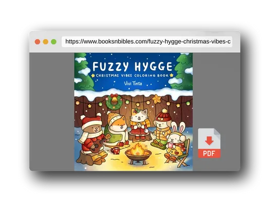 PDF Preview of the book Fuzzy Hygge: Christmas Vibes Coloring Book for Adults & Teens Featuring Cozy Festive Holiday Winter Scenes with Adorable Animals Characters (Fuzzy Friends Coloring)