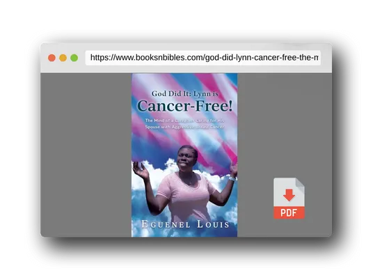 PDF Preview of the book God Did It - Lynn is Cancer-Free!: The Mind of a Caregiver Caring for His Spouse with Aggressive Breast Cancer