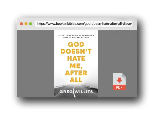 PDF Preview of the book God Doesn't Hate Me After All: Discovering Louis de Montfort's Love of Eternal Wisdom