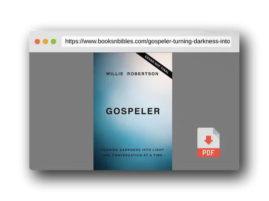 PDF Preview of the book Gospeler: Turning Darkness into Light One Conversation at a Time