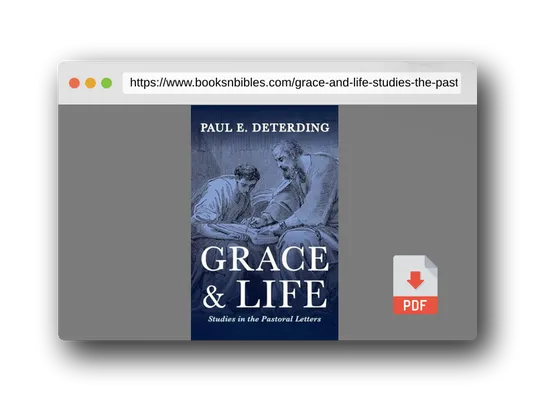 PDF Preview of the book Grace and Life: Studies in the Pastoral Letters