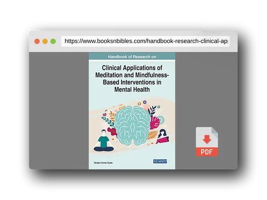 PDF Preview of the book Handbook of Research on Clinical Applications of Meditation and Mindfulness-Based Interventions in Mental Health (Advances in Psychology and Behavioral Studies)