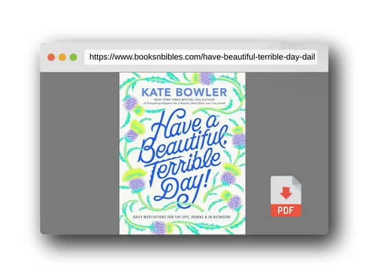 PDF Preview of the book Have a Beautiful, Terrible Day!: Daily Meditations for the Ups, Downs & In-Betweens